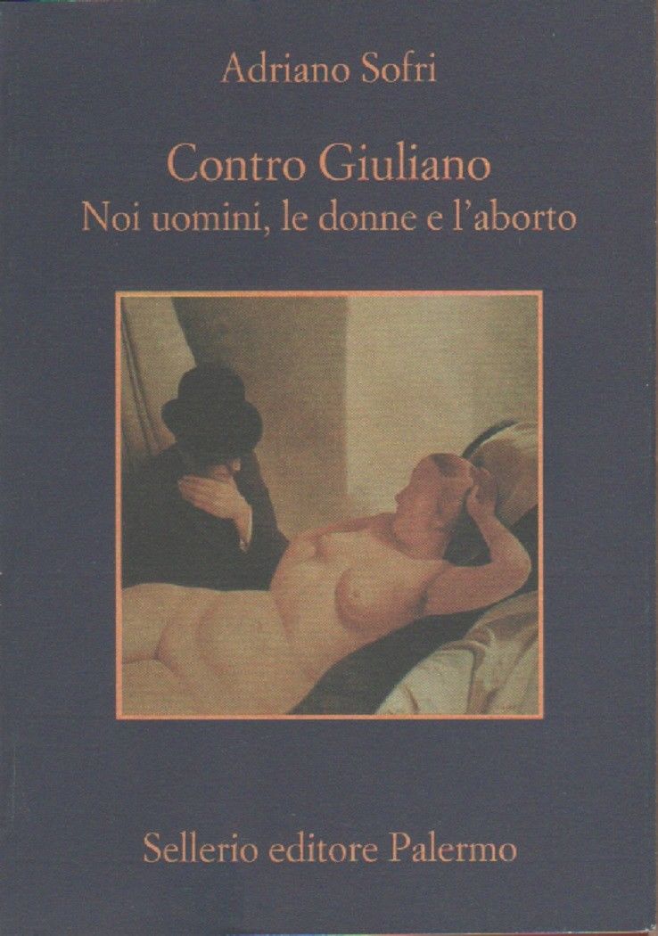 Contro Giuliano. Noi uomini, le donne e l'aborto - Adriano Sofri - Adriano Sofri