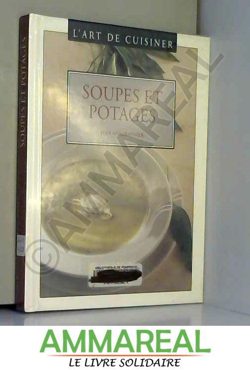 Soupes et potages (L'art de cuisiner.) [Relié] by Nussbaumer, Josy - Josy Nussbaumer