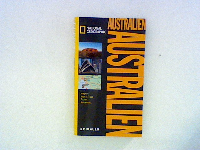 Australien ; NATIONAL GEOGRAPHIC Reiseführer. - Moran, Pip und Jennifer Muir