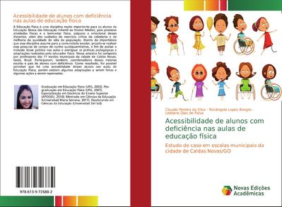 Acessibilidade de alunos com deficiência nas aulas de educação física : Estudo de caso em escolas municipais da cidade de Caldas Novas/GO - Claudia Pereira da Silva