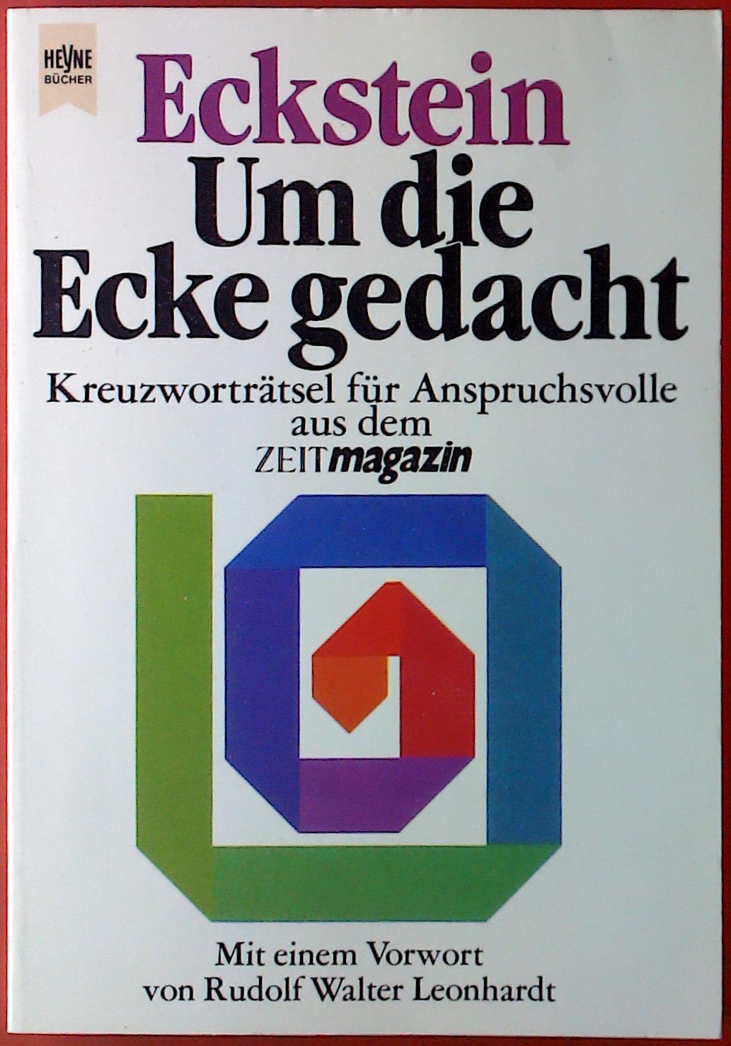 Eckstein. Um die Ecke gedacht. Kreuzworträtsel für Anspruchsvolle. - Rudolf Walter Leonhardt