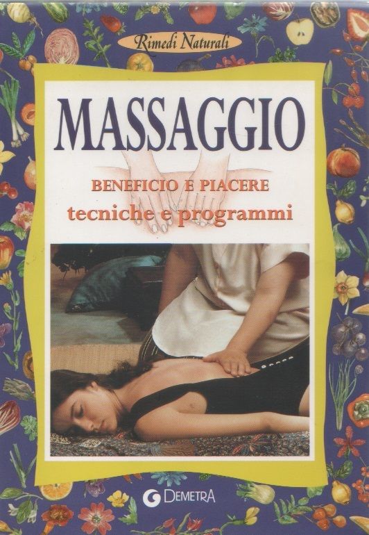 Massaggio. Beneficio e piacere. Tecniche e programmi - Rosanna Sonato - Rosanna Sonato