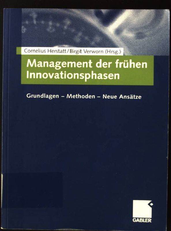 Management der frühen Innovationsphasen : Grundlagen - Methoden - neue Ansätze. - Herstatt, Cornelius