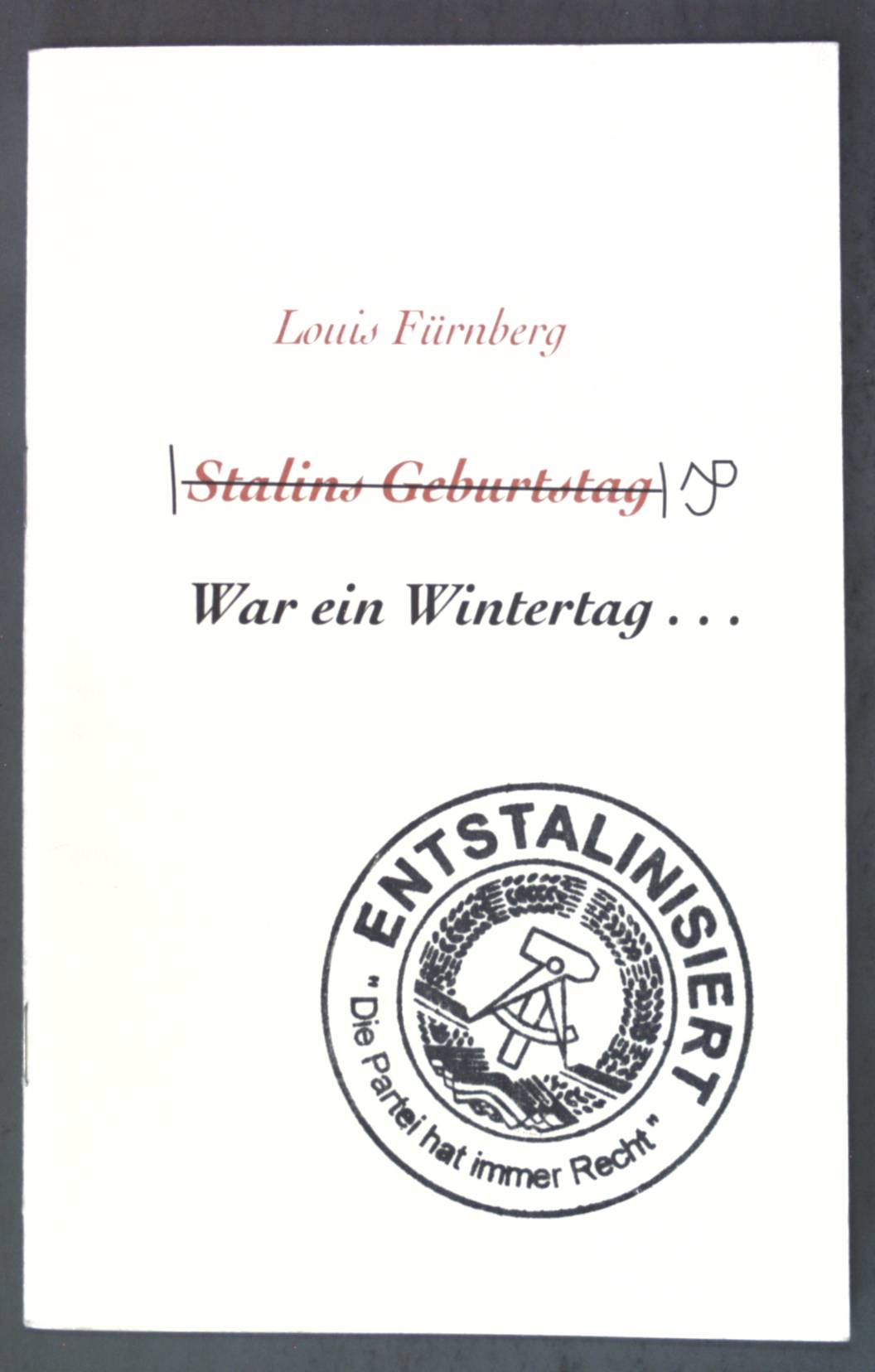 War ein Wintertag . : Gedichte ; (Stalins Geburtstag - entstalinisiert) - Fürnberg, Louis