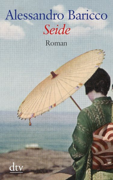 Seide: Roman - Baricco, Alessandro