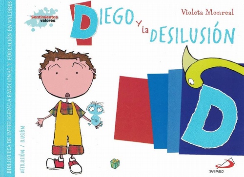 Diego y la desilusión. Desilusión / Ilusión. - Monreal, Violeta