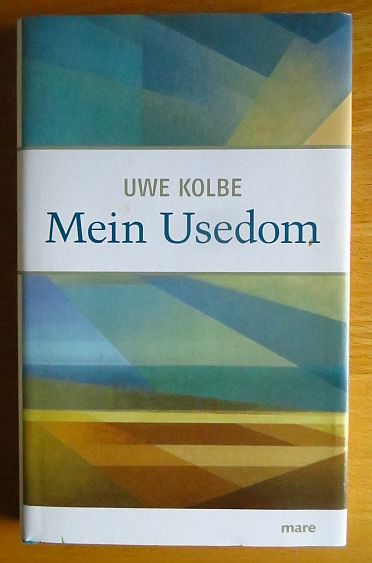 Mein Usedom : Abschied von Vineta. Uwe Kolbe - Kolbe, Uwe (Verfasser)
