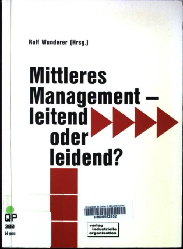 Mittleres Management - leitend oder leidend? : Referat einer Tagung. - Wunderer, Rolf