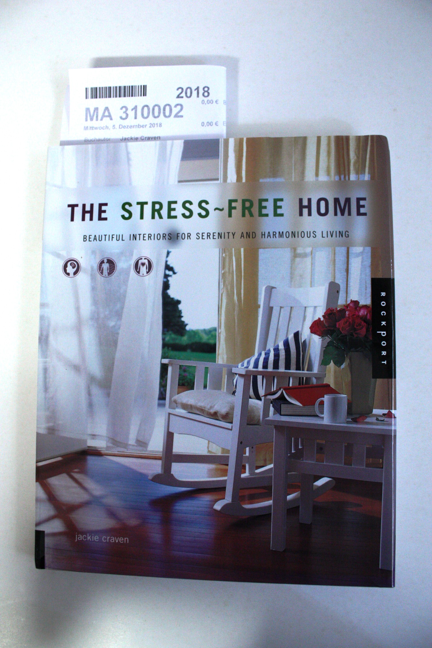 The Stress-Free Home: Beautiful Interiors for Serenity and Harmonious Living - Jackie Craven