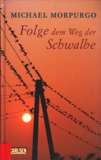 Folge dem Weg der Schwalbe. - Morpurgo, Michael