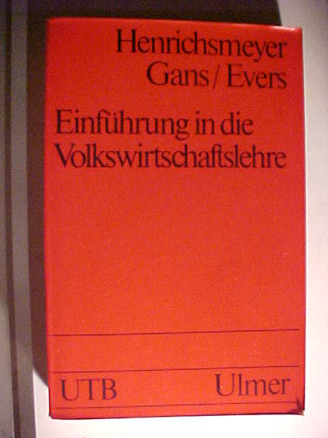 Einführung in Die Volkswirtschaftslehre. - Heinrichsmeyer Gans Evers