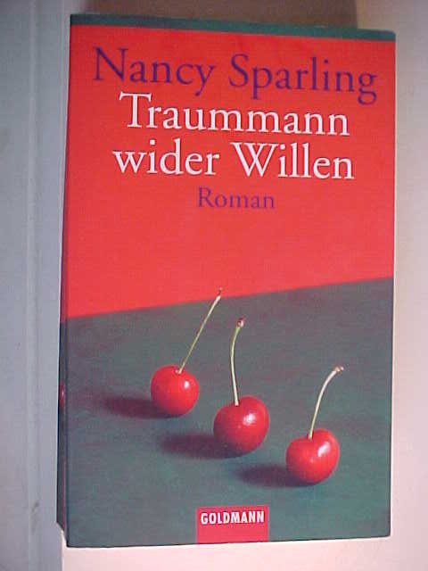 Goldmann ; 45389 Traummann wider Willen : Roman. - Sparling, Nancy: