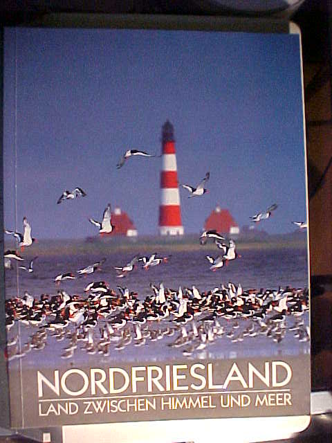 Nordfriesland : Land zwischen Himmel und Meer. - Dohrmann, Rainer; Arndt, S.-E.; Campbell, I. A. [Übers.]: