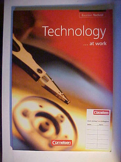 Technology . at work . - Berlin : Cornelsen. Teil: Buch., / René Bosewitz ; Robert Kleinschroth. - Bosewitz, René
