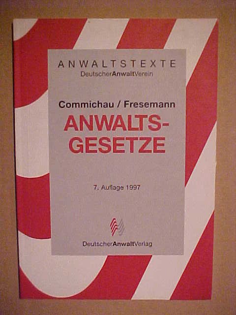 Anwaltsgesetze 7 Auflage 1997. - Commichau Fresemann