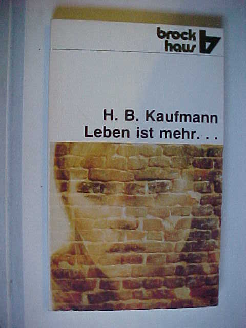 R.-Brockhaus-Taschenbuch ; Bd. 277ABC-Team Leben ist mehr . : Briefe, Berichte u. Aufzeichnungen junger Menschen zwischen 17 u. 27. - Kaufmann, Hans Bernhard [Hrsg.]: