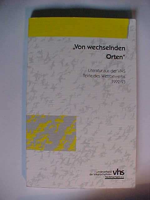 Literatur aus der VHS ; 1992/93 Von wechselnden Orten. - Bulla, Hans Georg [Hrsg.]