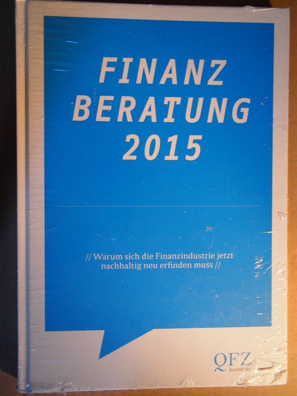 Finanzberatung 2015 : warum sich die Finanzindustrie jetzt nachhaltig neu erfinden muss. - Walter, Thomas [Hrsg.]