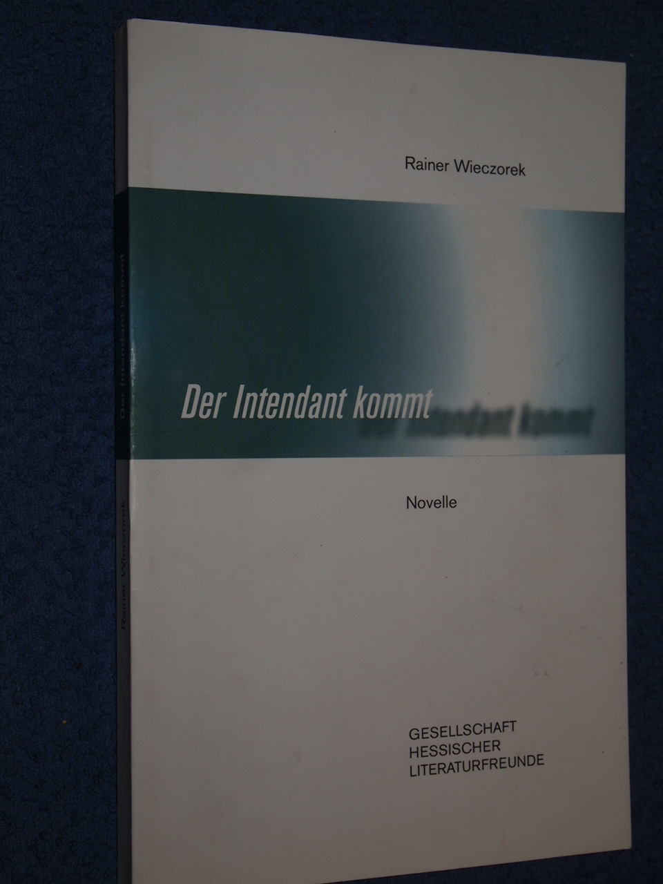 Der Intendant kommt : (Novelle). - Wieczorek, Rainer,i1956-