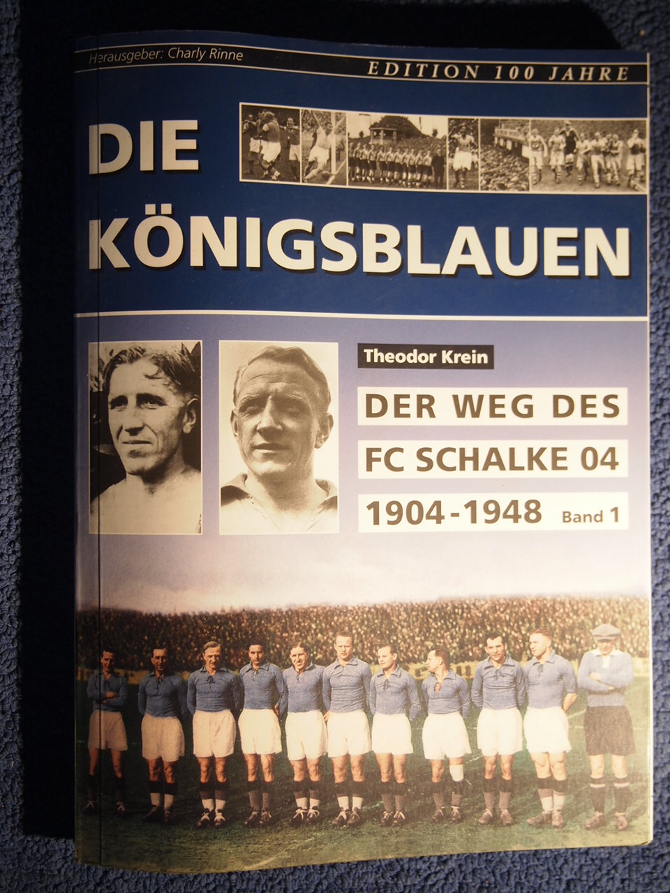 Die Königsblauen - Der Weg des FC Schalke 04 1904-1948 - Band 1. - Theodor Krein