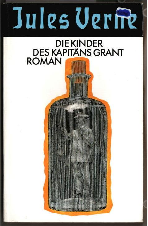 Die Kinder des Kapitäns Grant : Roman. Jules Verne. Aus dem Französischen von Lothar Baier. - Verne, Jules (Verfasser)