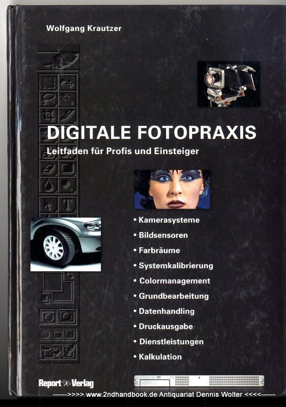 Digitale Fotopraxis : Leitfaden für Einsteiger und Profis - Krauter, Wolfgang (Verfasser)
