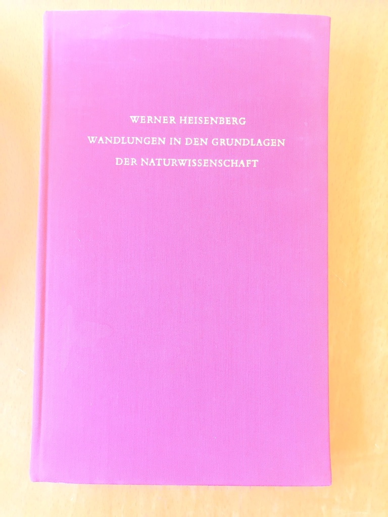 Wandlungen in den Grundlagen der Naturwissenschaft Zehn Vorträge - Heisenberg, Werner