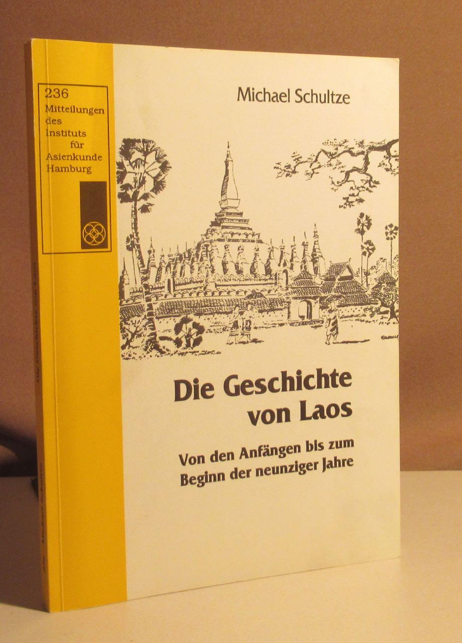 Die Geschichte von Laos. Von den Anfängen bis zum Beginn der neunziger Jahre. - Schultze, Michael.