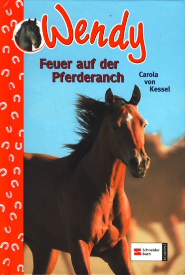 Wendy Bd. 20 ~ Feuer auf der Pferderanch. - von Kessel, Carola