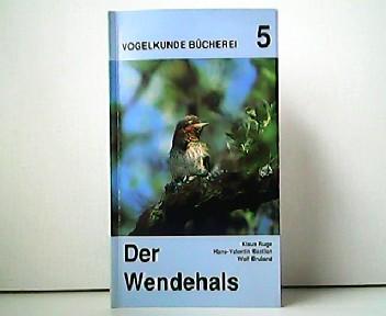 Der Wendehals. Lebensraum, Bedrohung, Hilfen. Vogelkunde Bücherei 5. - Klaus Ruge, Hans-Valentin Bastian und Wolf Bruland