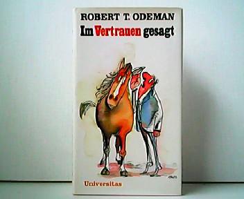 Im Vertrauen gesagt - Verse von einem der auszog das Lachen zu lernen. - Robert T. Odeman