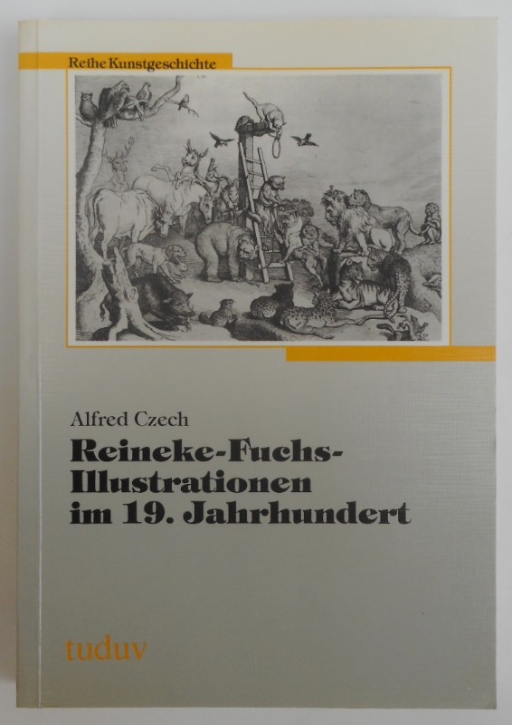 Reineke-Fuchs-Illustrationen im 19. Jahrhundert. Mit zahlr. s/w-Abb. - Czech, Alfred