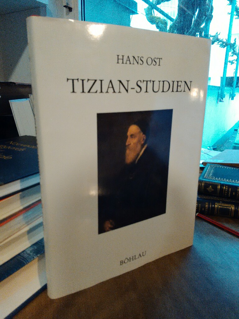 Tizian-Studien. - Ost, Hans
