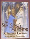 The Sea Kingâ€™s Daughter - Aaron Shepard,Gennady Spirin
