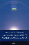 PSICOLOGIA HUMANISTICA NORTEAMERICANA - CASTANEDO, CELEDONIO