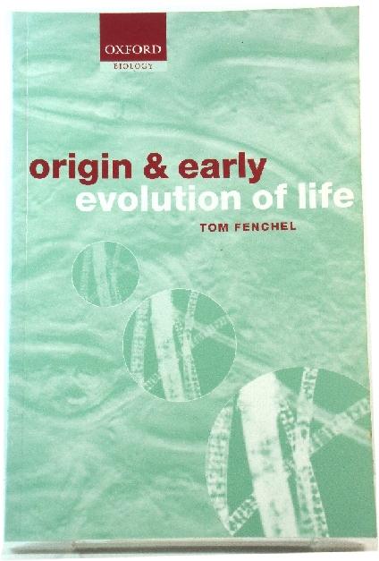 The Origin and Early Evolution of Life - Fenchel, Tom