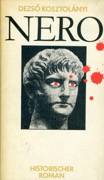 Nero. Historischer Roman aus der römischen Kaiserzeit - Kosztolányi, Dezso