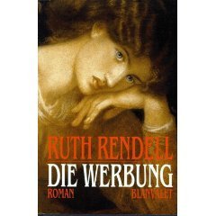 Die Werbung : Roman. Ruth Rendell. Aus dem Engl. von Christian Spiel - Rendell, Ruth (Verfasser)