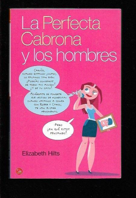 PERFECTA CABRONA Y LOS HOMBRES - LA - HILTS, ELIZABETH