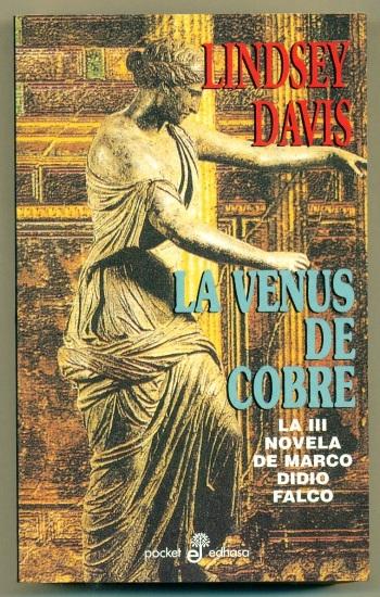 LA VENUS DE COBRE. La III Novela de Marco Didio Falco - DAVIS, LINDSEY
