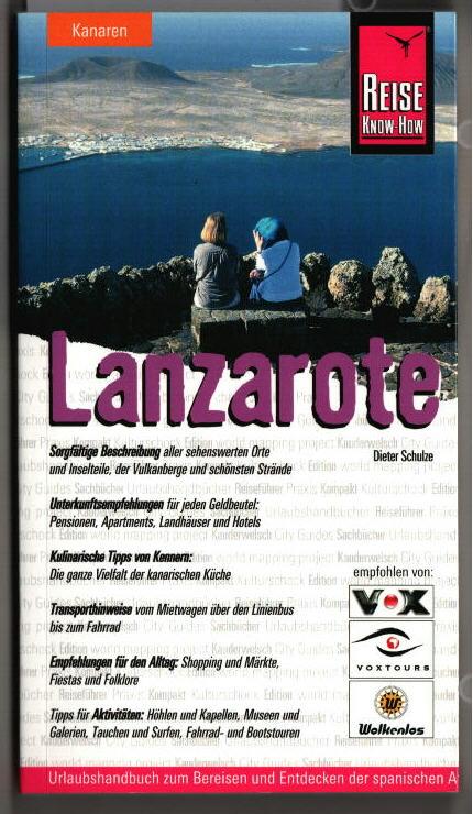 Insel Lanzarote : [Urlaubshandbuch zum Bereisen und Entdecken der spanischen Atlantikinsel]. Dieter Schulze / Reise Know-how : Kanaren. - Schulze, Dieter (Verfasser)