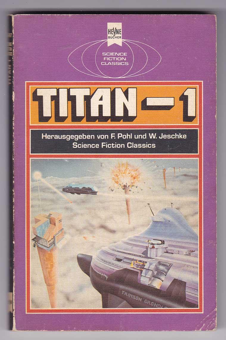 Titan 1 - Pohl, Frederick; Jeschke, Wolfgang Hg.