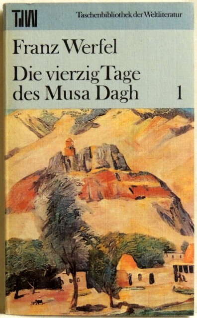 Die vierzig Tage des Musa Dagh; Band 1; Roman - Werfel, Franz