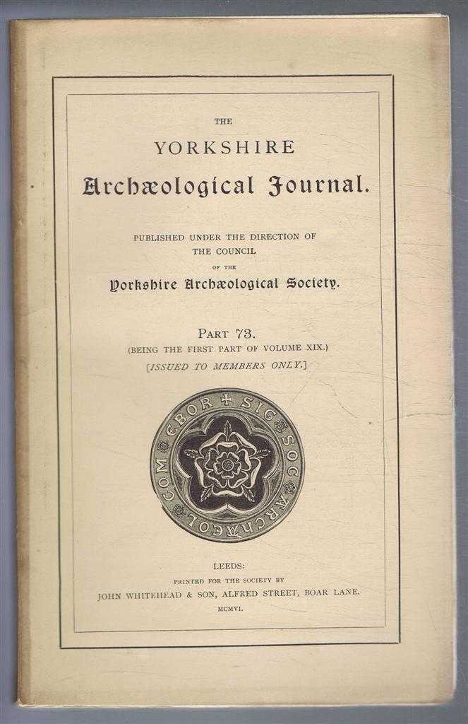 The Yorkshire Archaeological Journal, Part 73 (Being the First Part of