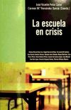La escuela en crisis - Fernández García, Carmen Mª; Peña Calvo, José Vicente