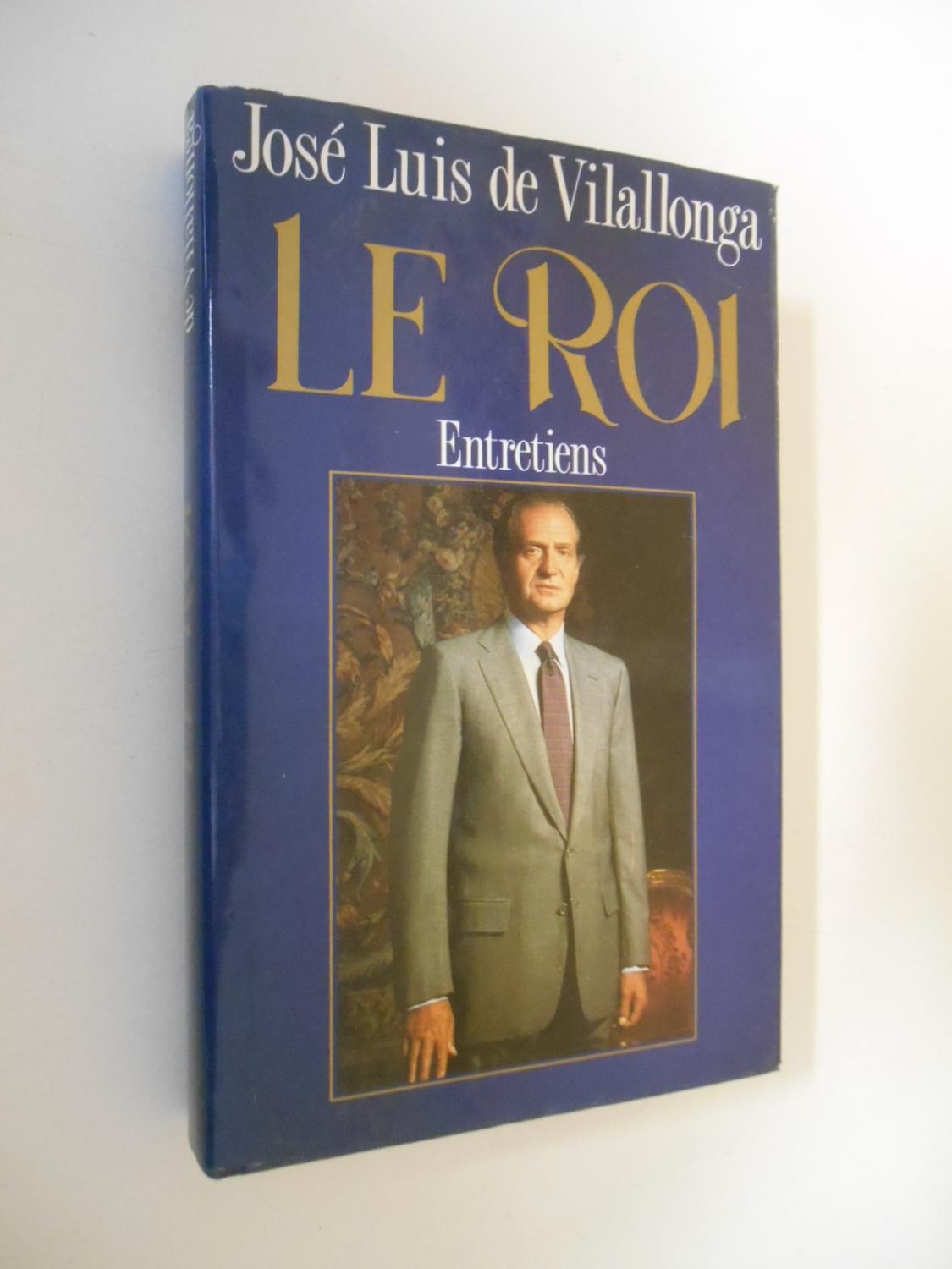 Le roi Juan Carlos Entretiens / de Vilallonga, José Luis / Réf52001 - José Luis de Vilallonga