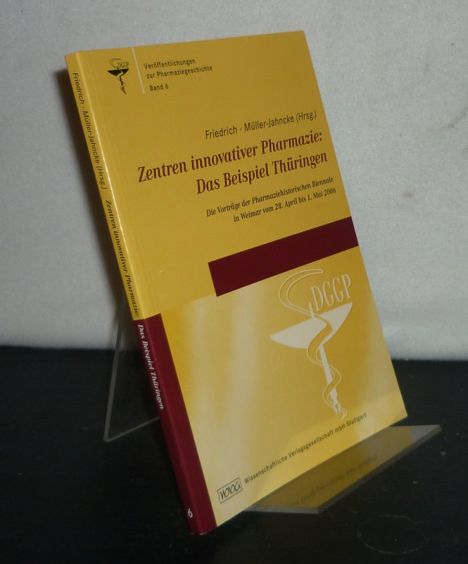 Zentren innovativer Pharmazie. Das Beispiel Thüringen. Die Vorträge der Pharmaziehistorischen Biennale in Weimar vom 28. April bis 1. Mai 2006. Herausgegeben von Christoph Friedrich und Wolf-Dieter Müller-Jahncke. (= Veröffentlichungen zur Pharmaziegeschichte, Band 6). - Friedrich, Christoph (Hrsg.) und Wolf-Dieter Müller-Jahncke (Hrsg.)