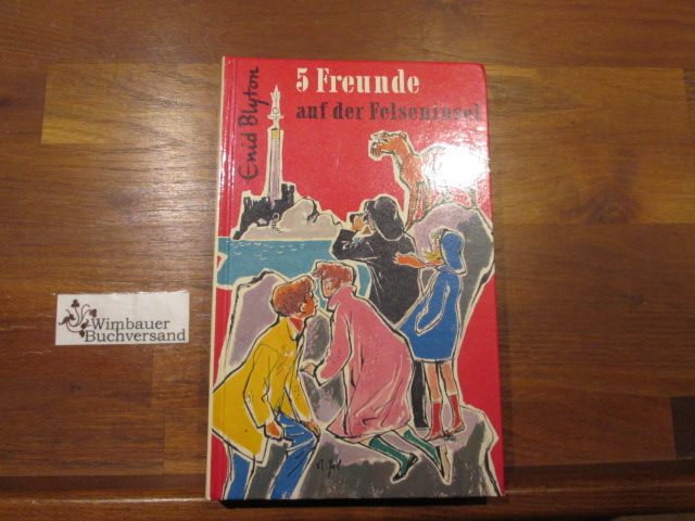 Fünf Freunde; Teil: Bd. 6., Fünf Freunde auf der Felseninsel. [aus dem Engl. von Werner Lincke] - Blyton, Enid