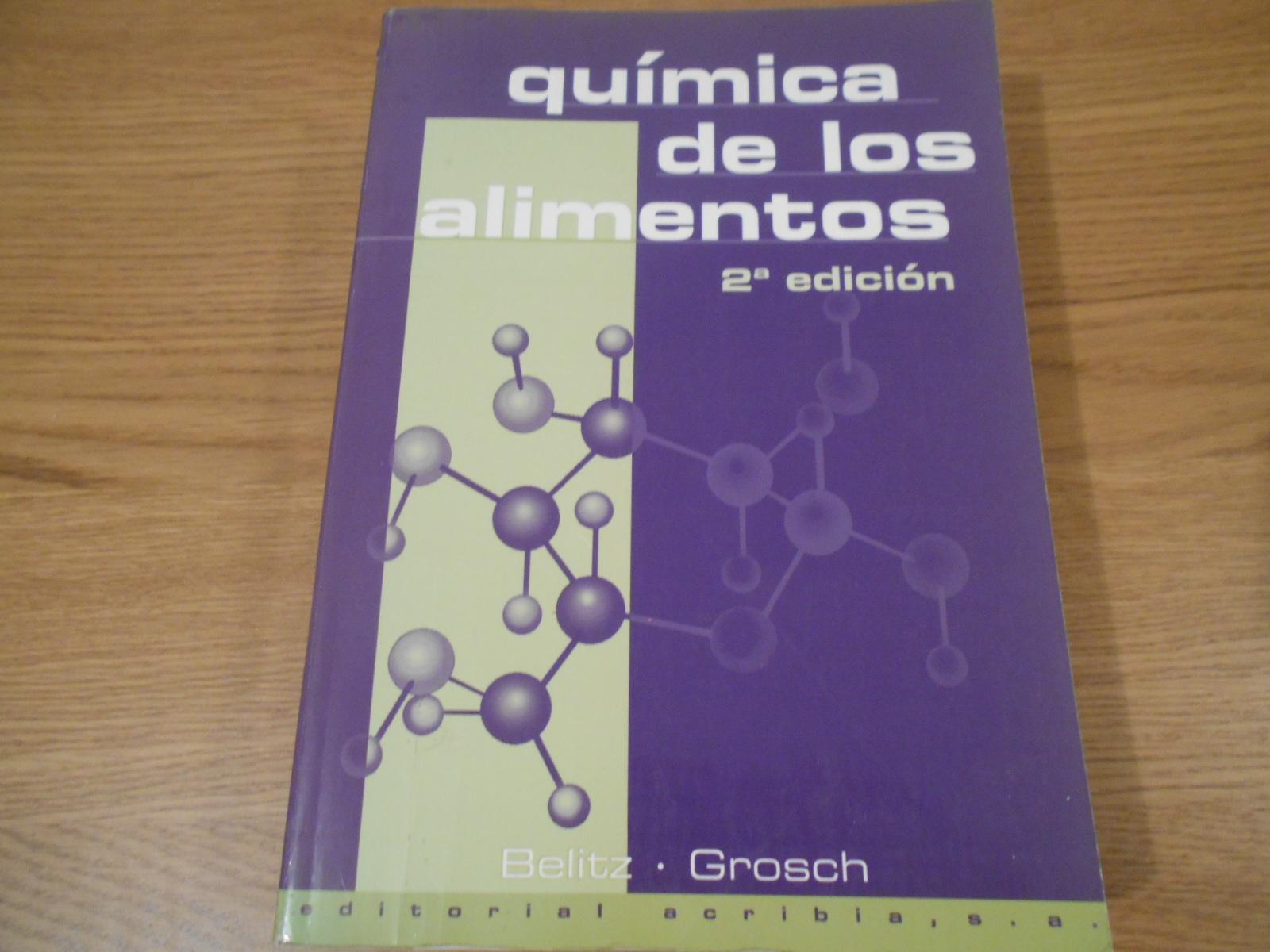 Química de los alimentos. Traducción de la 2a. edición española a cargo de :María Otilia López Buesa. 2a. EDICION - Belitz, Hans Dieter y Grosch, Werner