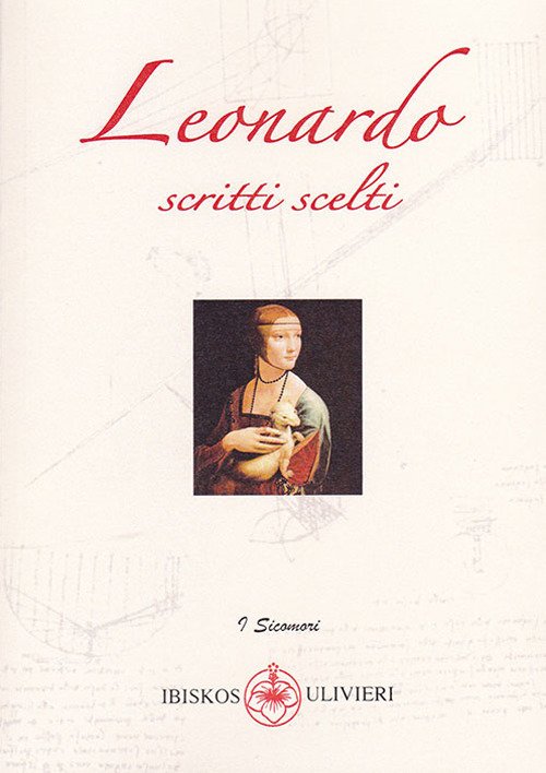 Leonardo. Scritti scelti - Leonardo Da Vinci